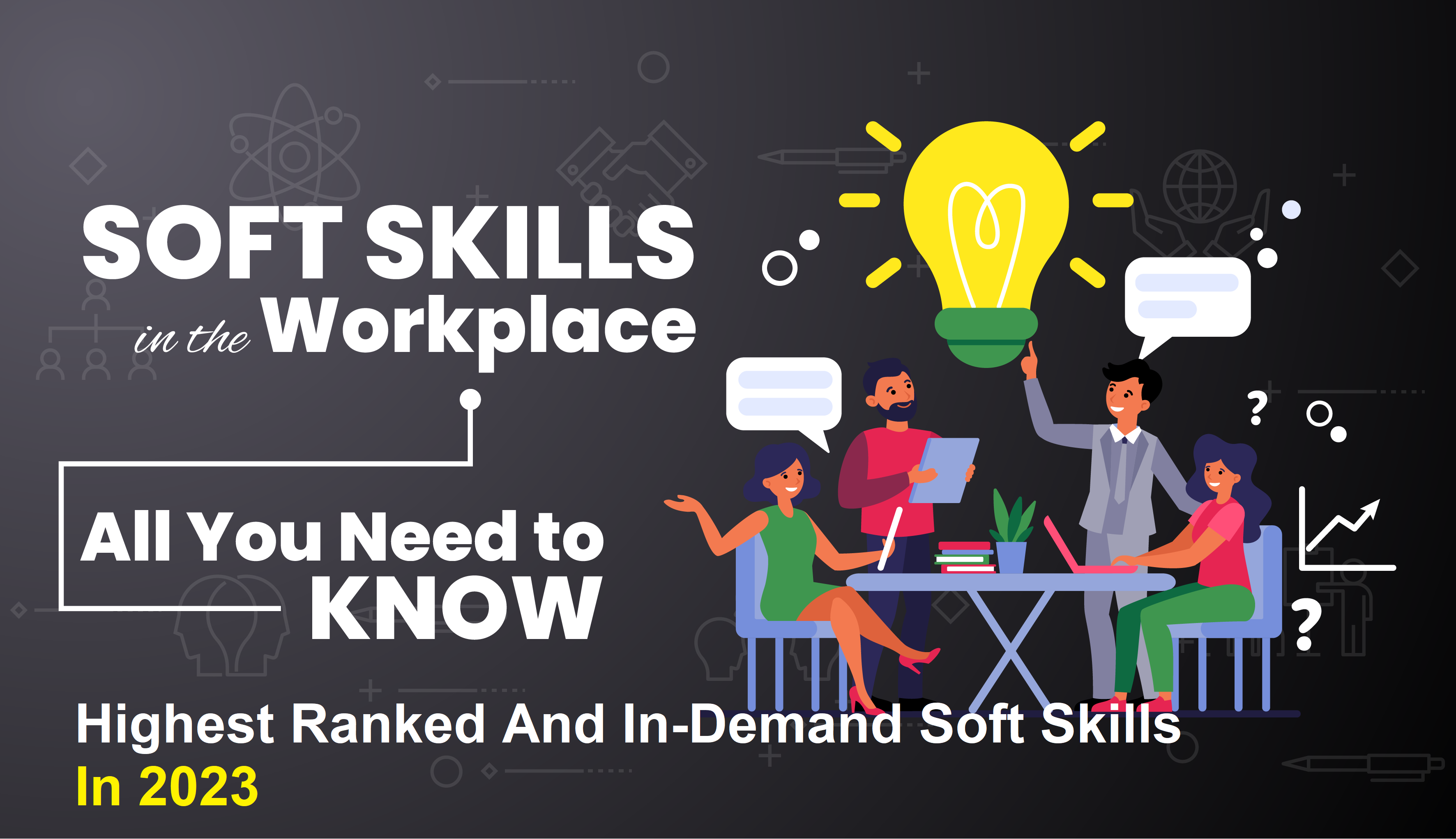 Highest Ranked And In-Demand Soft Skills In 2023